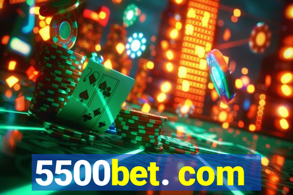 5500bet. com